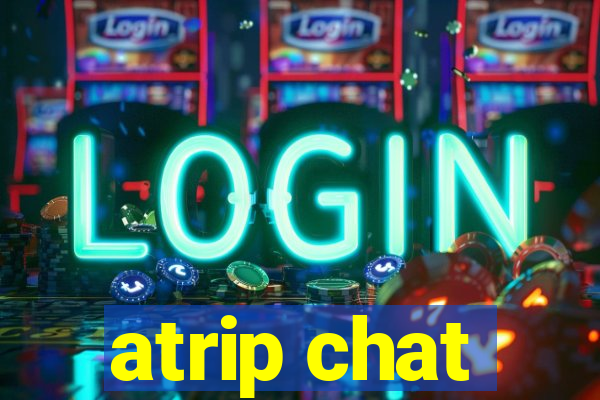 atrip chat